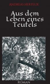 book cover of Aus dem Leben eines Teufels by Andreas Herteux