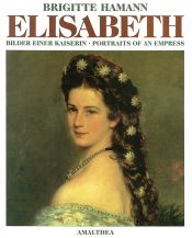 book cover of Elisabeth. Bilder einer Kaiserin. by Brigitte Hamann