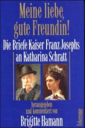 book cover of Meine liebe, gute Freundin! by Brigitte Hamann