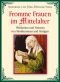 Fromme Frauen im Mittelalter: Weisheiten und Visionen von Mystikerinnen und Heiligen