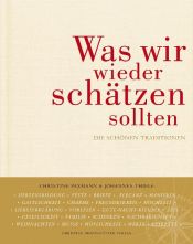 book cover of Was wir wieder schätzen sollten: Die schönen Traditionen by Johannes Thiele