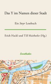 book cover of Das Y im Namen dieser Stadt. Ein Steyr Lesebuch by Erich Hackl
