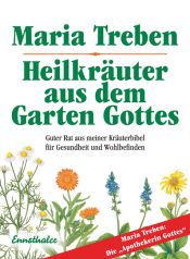 book cover of Health from God's Garden: Herbal Remedies for Glowing Health and Well-Being by Maria Treben