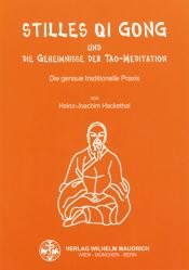 book cover of Stilles Qi Gong und die Geheimnisse der Tao-Meditation by Heinz-Joachim Hackethal