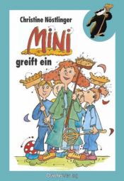 book cover of Mini greift ein by Christine Nöstlinger