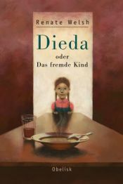 book cover of Dieda oder Das fremde Kind. Großdruckausgabe. by Renate Welsh