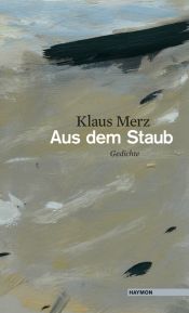 book cover of Aus dem Staub: Gedichte by Klaus Merz