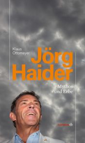 book cover of Jörg Haider. Mythos und Erbe by Klaus Ottomeyer