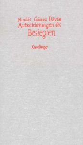 book cover of Aufzeichnungen des Besiegten. Fortgesetzte Scholien zu einem inbegriffenen Text by Nicolas Gomez Davila