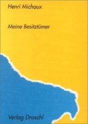 book cover of Meine Besitztümer. Und andere Texte 1929 - 1938 by Henri Michaux
