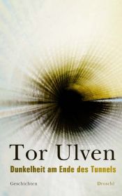 book cover of Dunkelheit am Ende des Tunnels by Tor Ulven