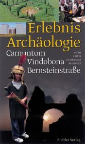 book cover of Erlebnis Archäologie by Andreas Bichl
