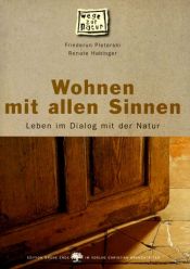 book cover of Wohnen mit allen Sinnen. Leben im Dialog mit der Natur by Friederun Pleterski