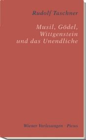 book cover of Musil, Gödel, Wittgenstein und das Unendliche by Rudolf Taschner