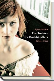book cover of Die Tochter des Buchhändlers by Sylvie Schenk