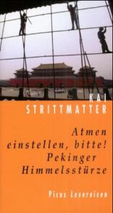 book cover of Atmen einstellen, bitte! Pekinger Himmelsstürze by Kai Strittmatter