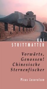 book cover of Vorwärts, Genossen!: Chinesische Sternenfischer by Kai Strittmatter