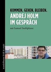 book cover of Kommen. Gehen. Bleiben. Andrej Holm im Gespräch: mit Samuel Stuhlpfarrer by Andrej Holm|Samuel Stuhlpfarrer