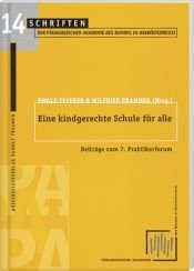 book cover of Eine kindgerechte Schule für alle : Beiträge zum 7. Praktikerforum by Ewald Feyerer