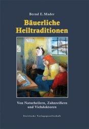 book cover of Naturheiler, Zahnreißer und Viehdoktoren by Bernd E. Mader