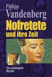 book cover of Nofretete und ihre Zeit by Philipp Vandenberg