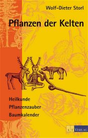 book cover of Pflanzen der Kelten Heilkunde, Pflanzenzauber, Baumkalender by Wolf-Dieter Storl