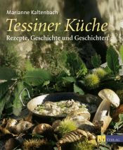 book cover of Tessiner Küche. Rezepte von gestern und heute by Marianne Kaltenbach