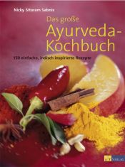 book cover of Das große Ayurveda-Kochbuch: 150 einfache, indisch inspirierte Rezepte by Nicky Sitaram Sabnis
