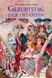 book cover of The birthday of the Infanta by ออสคาร์ ไวล์ด|Dušan Kállay