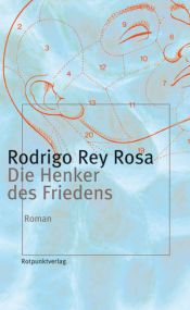 book cover of Die Henker des Friedens by Rodrigo Rey Rosa