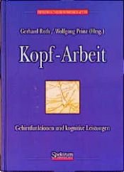 book cover of Kopf-Arbeit by Gerhard Roth