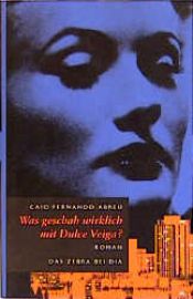 book cover of Was geschah wirklich mit Dulce Veiga? Ein Low- Budget- Roman by Caio Fernando Abreu