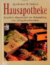 book cover of Hausapotheke. Bewährte Hausmittel zur Behandlung von Alltagsbeschwerden by Mannfried Pahlow