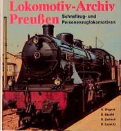 book cover of Lokomotiv-Archiv Preußen by Andreas Wagner