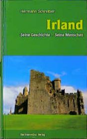 book cover of Irland. Seine Geschichte - seine Menschen by Hermann Schreiber