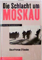 book cover of Die Schlacht um Moskau. Die erfrorene Offensive by Janusz Piekałkiewicz