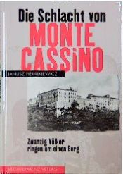 book cover of Die Schlacht von Monte Cassino. Zwanzig Völker ringen um einen Berg by Janusz Piekałkiewicz