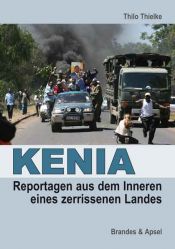 book cover of KENIA: Reportagen aus dem Inneren eines zerissenen Landes by Thilo Thielke