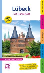 book cover of Lübeck: ein illustriertes Reisehandbuch; [die Hansestadt und ihre Umgebung entdecken & erleben] by Martin Thoemmes