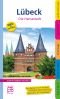 Lübeck: ein illustriertes Reisehandbuch; [die Hansestadt und ihre Umgebung entdecken & erleben]