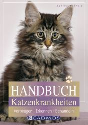 book cover of Handbuch Katzenkrankheiten: Vorbeugen, Erkennen, Behandeln by Sabine Schroll