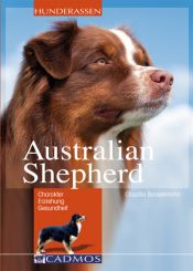 book cover of Australian Shepherd: Charakter - Erziehung - Gesundheit by Claudia Bosselmann