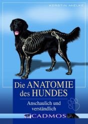 book cover of Die Anatomie des Hundes: Anschaulich und verständlich by Kerstin Mielke