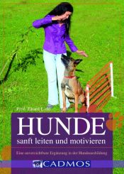 book cover of Hunde sanft leiten und motivieren: Eine unverzichtbare Ergänzung in der Hundeausbildung by Ekard Lind
