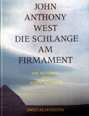 book cover of Die Schlange am Firmament. Die Weisheit des alten Ägypten by John Anthony West