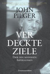 book cover of Verdeckte Ziele: Über den modernen Imperialismus by John Pilger