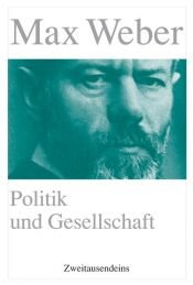 book cover of Politik und Gesellschaft : Politische Schriften und Reden by Max Weber