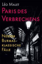 book cover of Paris des Verbrechens : Nestor Burmas klassische Fälle by Léo Malet