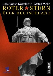 book cover of Roter Stern über Deutschland. Sowjetische Truppen in der DDR. by Ilko-Sascha Kowalczuk|Stefan Wolle