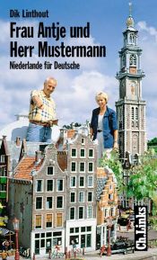 book cover of Frau Antje und Herr Mustermann. Niederlande für Deutsche by Dik Linthout